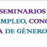 Seminarios sobre igualdad, empleo, conciliación y violencia de género